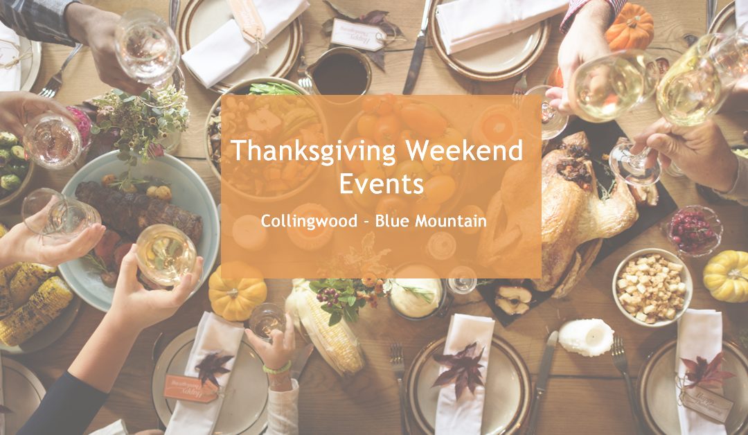 Thanksgiving Weekend Events in Collingwood & The Blue Mountains