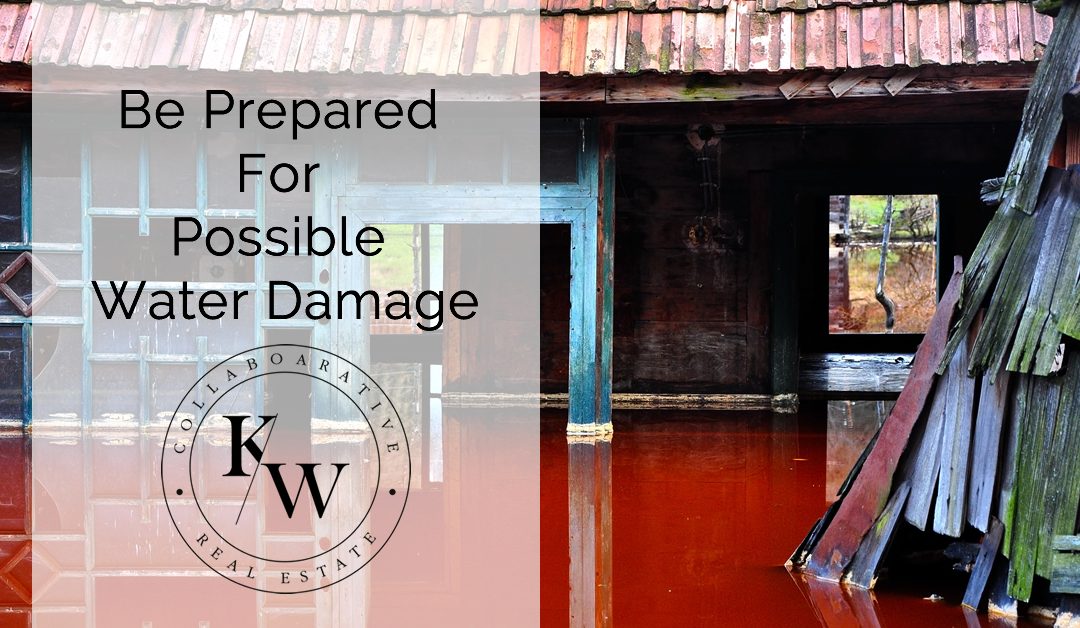 Be Prepared For Possible Water Damage