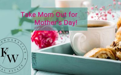 Take Your Mom Out for Mother’s Day!