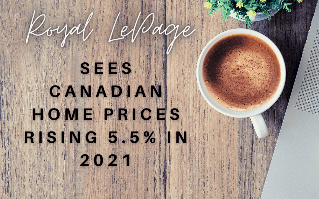 Royal LePage sees Canadian home prices rising 5.5% in 2021
