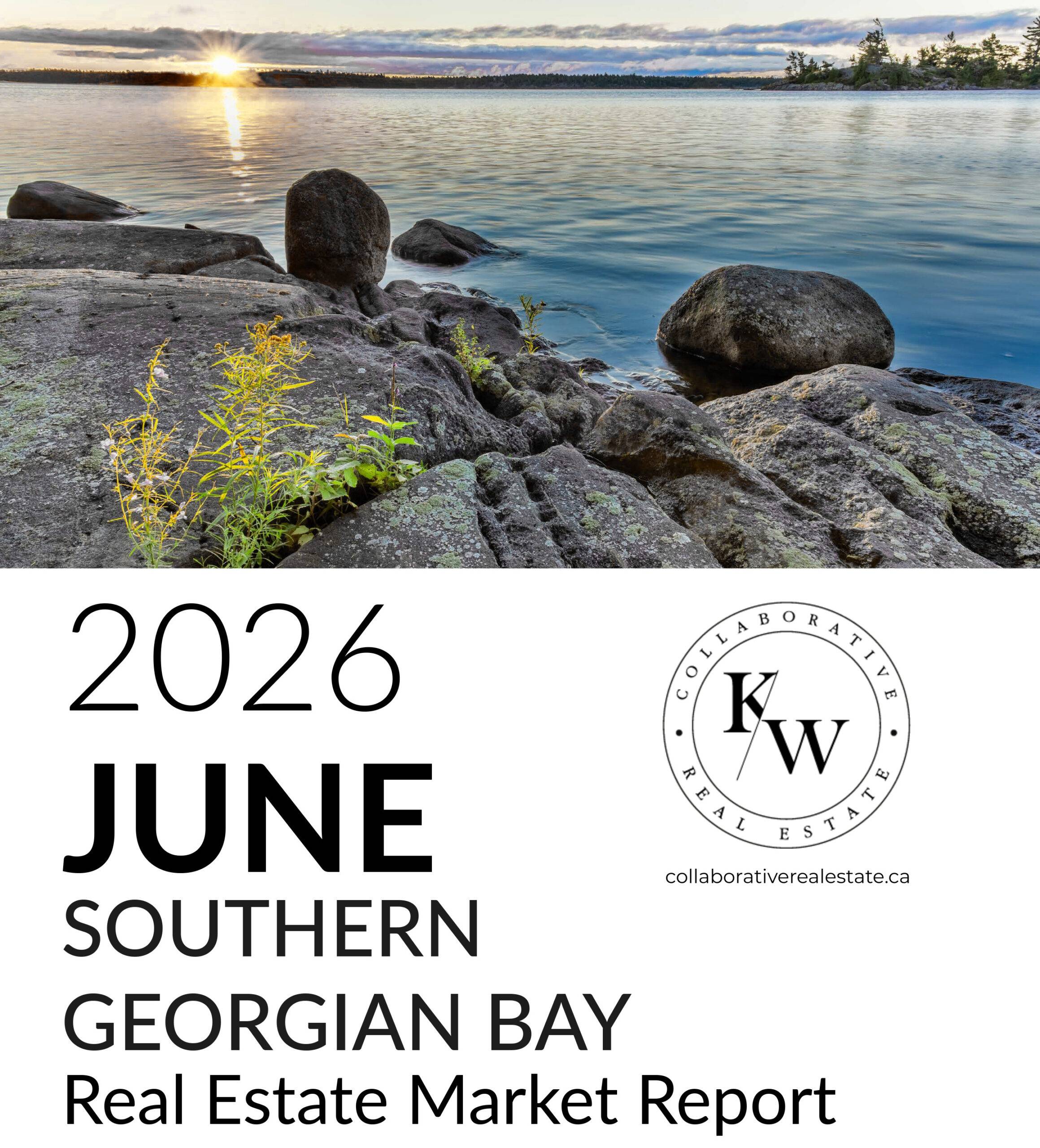 Southern Georgian Bay Market Report June 2026 | Local Market Updates | Collaborative Real Estate
