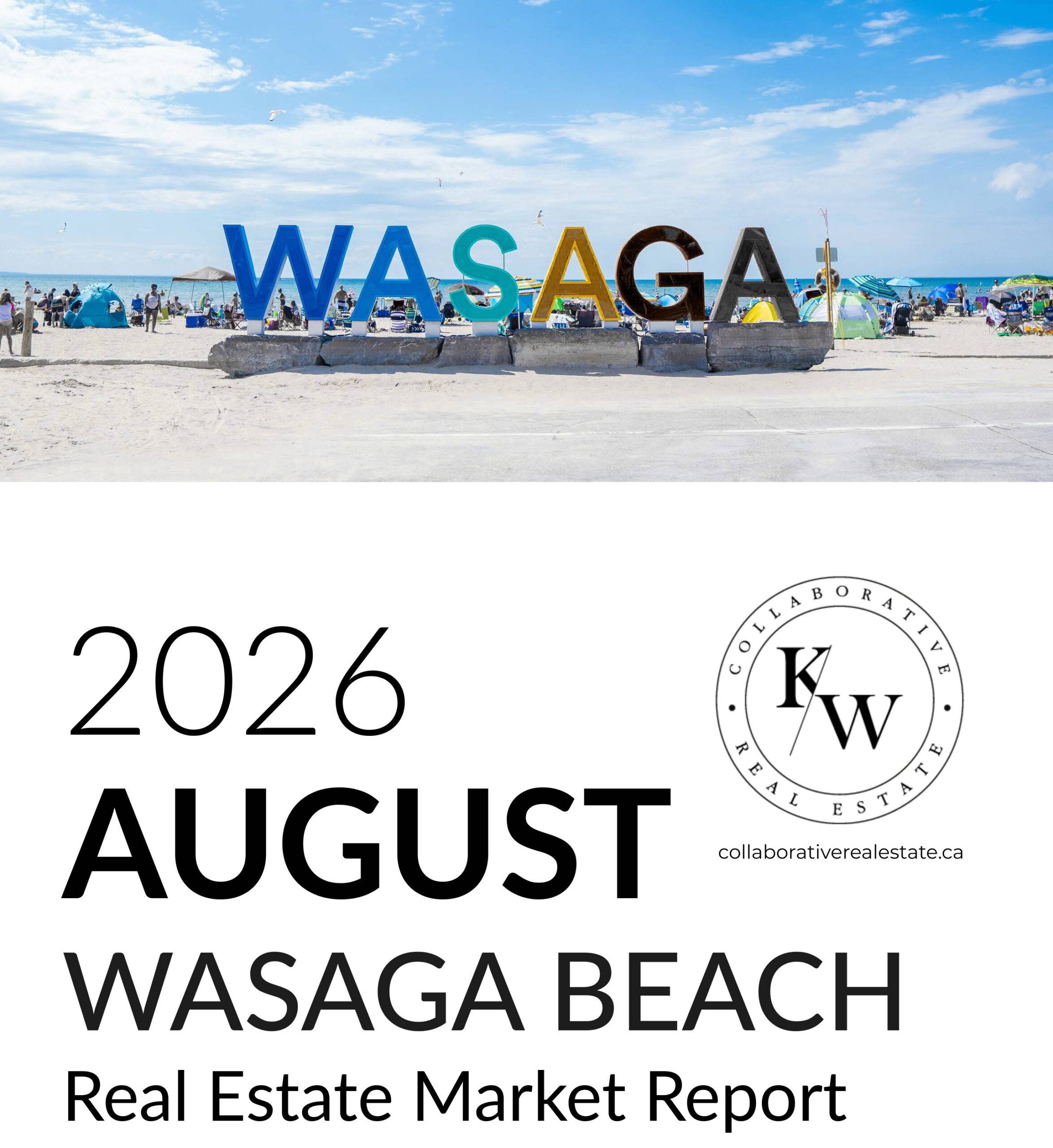 August 2026 Wasaga Beach real estate market report from KW Collaborative Real Estate, featuring the colourful WASAGA sign at the beachfront.